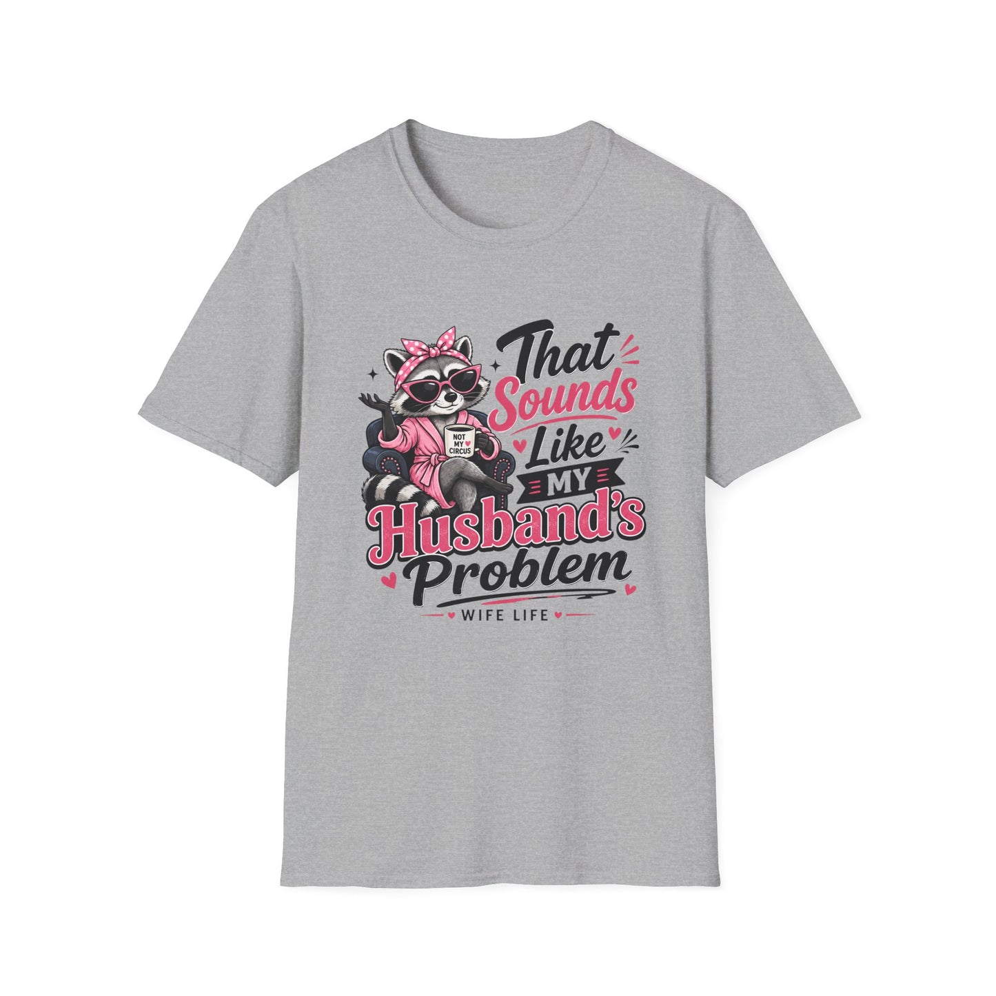 Sport grey crew-neck T-shirt with raccoon graphic and 'That Sounds Like My Husband's Problem' text