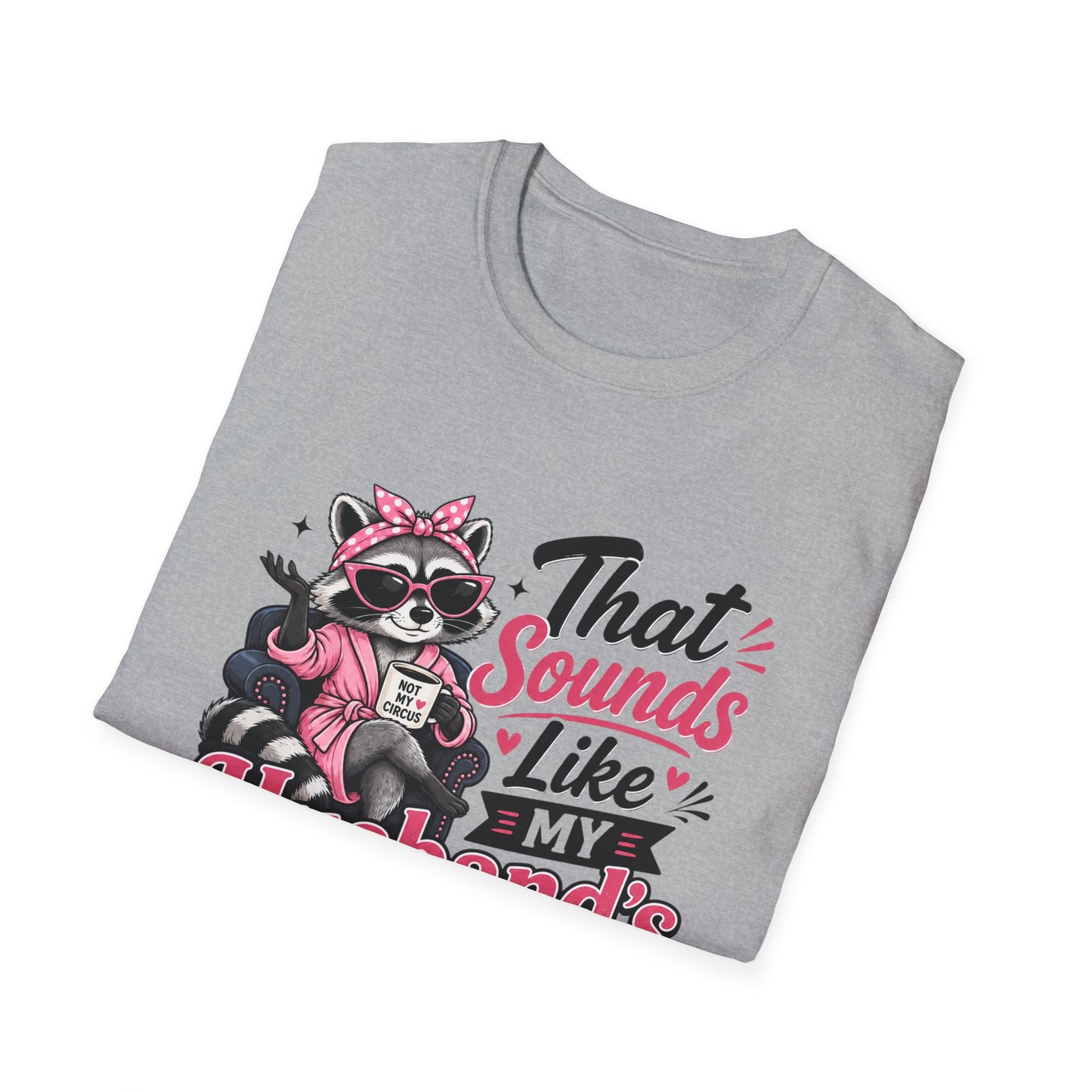 Sport grey crew-neck T-shirt angled close-up with raccoon 'That Sounds Like My Husband's Problem' print