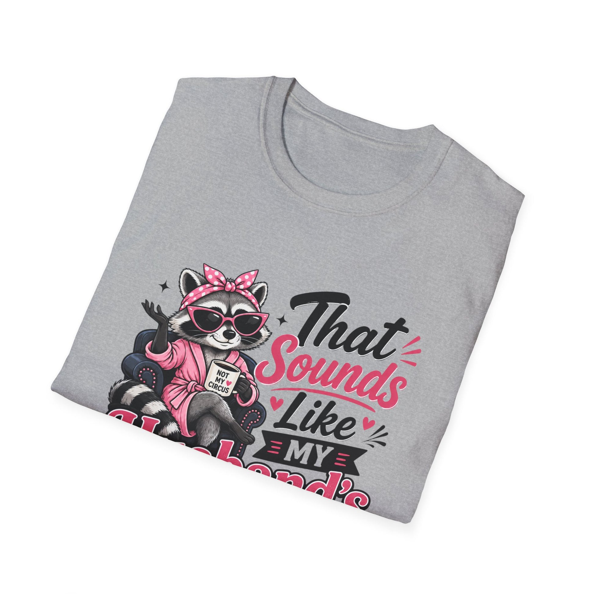 Sport grey crew-neck T-shirt angled close-up with raccoon 'That Sounds Like My Husband's Problem' print