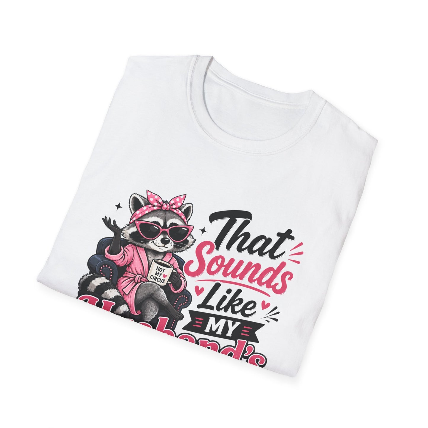 White crew-neck T-shirt angled close-up with raccoon 'That Sounds Like My Husband's Problem' print